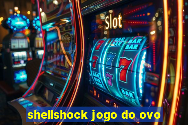 shellshock jogo do ovo